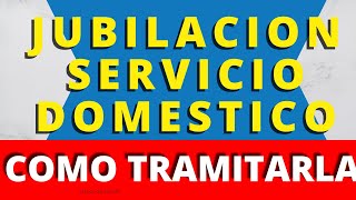 🔥JUBILACION SERVICIO DOMESTICO REQUISITOS PARA JUBILARSE ☄️tramitesanses [upl. by Kissel116]