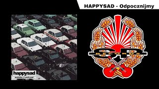 HAPPYSAD  Odpocznijmy OFFICIAL AUDIO [upl. by Novah]