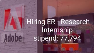 Adobe hiring ER Research Internship for masters  PHD in CSE stipend 77794 [upl. by Raychel]