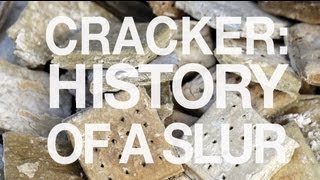 Cracker History of a Slur [upl. by Cavuoto]