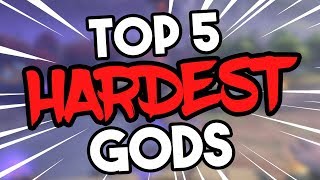 SMITE Top 5 Hardest Gods [upl. by Ynotna]