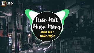 Nước Mắt Muộn Màng Remix Ver 2 Khả Hiệp  Thiếu Vắng Đi Em Cuộc Sống Anh Sao Quá Dư Thừa [upl. by Noelani744]