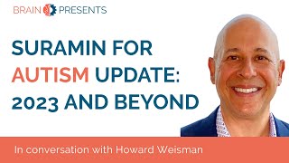 BRAIN Foundation Presents Suramin for Autism in 2023 and Beyond with Howard Weisman CEO PaxMedica [upl. by Adyl]