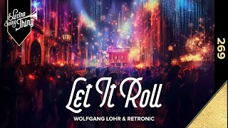 Wolfgang Lohr amp Retronic  Let It Roll [upl. by Blithe]