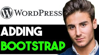 HOW TO ADD BOOTSTRAP TO WORDPRESS WEBSITE 2024 FULL GUIDE [upl. by Line128]