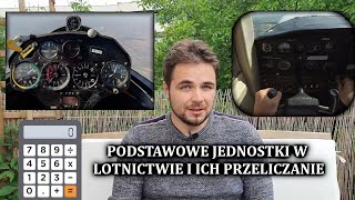 Podstawowe jednostki w lotnictwie  łatwe sposoby przeliczania Odcinek 2 [upl. by Chansoo]