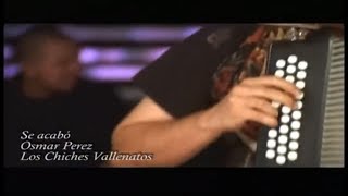 Osmar Pérez amp Los Chiches Vallenatos  Se Acabo  Video Oficial [upl. by Niveg808]