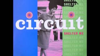 Circuit  Shelter Me [upl. by Gnanmas]