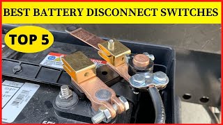 The Best Battery Disconnect Switches [upl. by Johnsson]