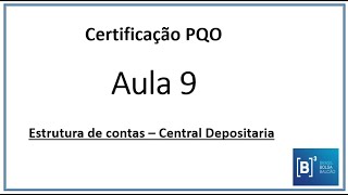 Certificação PQO  Aula 9  Estrutura de contas Central Depositaria [upl. by Llehctim]