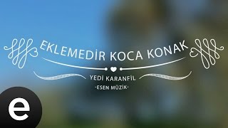 Eklemedir Koca Konak Yedi Karanfil  Esen Müzik [upl. by Nicholl354]