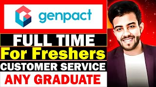 Genpact hiring Freshers  Customer Service  Full time  Any graduate [upl. by Vardon]