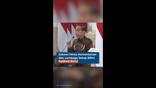 Jokowi Minta Kementerian dan Lembaga Setop Bikin Aplikasi Baru [upl. by Baily]