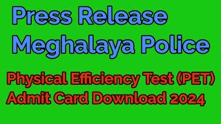 Press Release Physical Efficiency Test PET Meghalaya PoliceAdmit Card Release 2024 [upl. by Nelleus671]