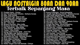 Lagu Nostalgia 80an dan 90an Terbaik Sepanjang Masa [upl. by Benjie]