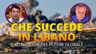 Che succede in LIBANO e altri giochi del POTERE GLOBALE [upl. by Sinnelg]