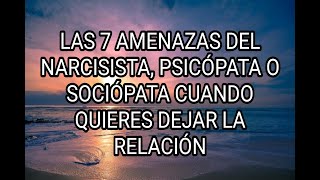 LAS 7 AMENAZAS DEL NARCISISTA PSICÓPATA O SOCIÓPATA narcisista psicópata sociópata narcisismo [upl. by Irabaj]