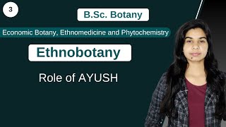 Ethnobotany  Role of AYUSH   Botany  B Sc amp M Sc [upl. by Idac510]