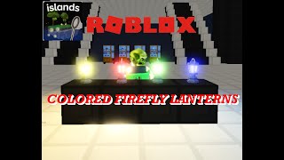 How to get COLORED FIREFLY Lanterns in Roblox Islands Roblox Islands SkyblockSkyblox [upl. by Eob]