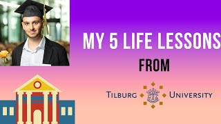 The 5 life lessons i got from tilburg university [upl. by Autum]