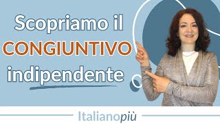 Il CONGIUNTIVO nelle frasi indipendenti  Congiuntivo italiano [upl. by Hilaria]