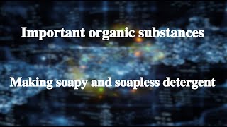 461 Making soapy and soapless detergent丨Important organic substances [upl. by Gun]