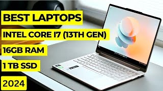 Best Intel Core i7 13th Gen 16GB RAM 1TB SSD Laptops 2024 [upl. by Michey882]