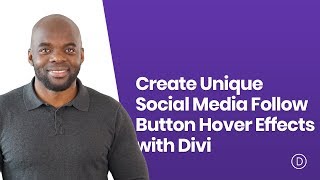 How to Create Unique Social Media Follow Button Hover Effects with Divi [upl. by Nyliahs]