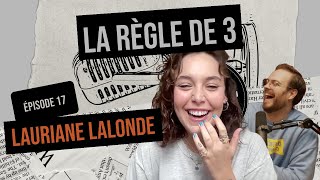 Ep 17  Lauriane Lalonde  Règle de 3 podcast [upl. by Allebram]