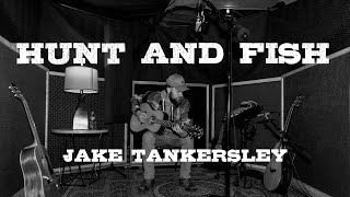 Hunt and Fish  Jake Tankersley Lyric Video [upl. by Adoree]