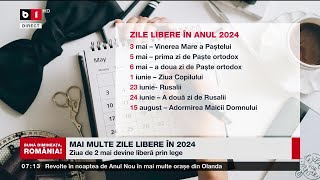 MAI MULTE ZILE LIBERE ÎN 2024 ZIUA DE 2 MAI DEVINE LIBERĂ PRIN LEGEȘtiri B1TV2 ian 2024 [upl. by Casie337]