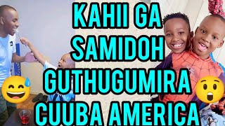 KAHII NO KAHII 😅SAMIDOHS SON GUTHUGUMIRA CUBA NA KUMITIGA GARIINI AMERICA 🥵 [upl. by Htebi698]