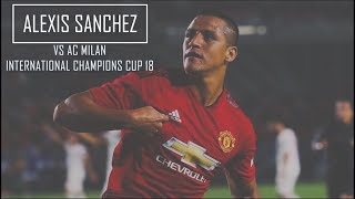 Alexis Sanchez vs AC Milan HD 720P 26072018 [upl. by Jeremy186]