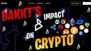 The Role of Bakkt in Modern Crypto Markets [upl. by Massey]