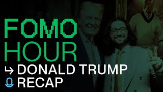 FOMO HOUR 200  DONALD TRUMP RECAP [upl. by Mclaurin285]