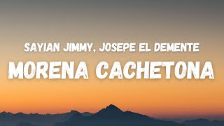 Sayian Jimmy Josepe El Demente  MORENA CACHETONA Letra [upl. by Sonni]