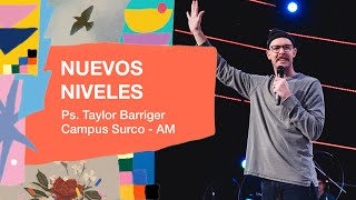 070724  Taylor Barriger  Nuevos niveles  Campus Surco AM [upl. by Cathi]