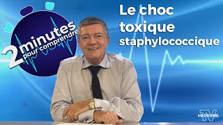 Le choc toxique staphylococcique  2 minutes pour comprendre [upl. by Macur49]