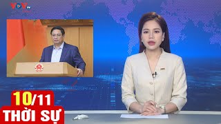 Bản tin sáng ngày 1011  Tin tức thời sự mới nhất hôm nay  VOV [upl. by Louls624]