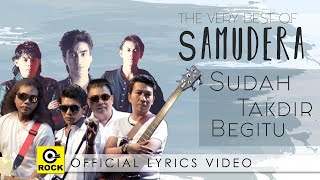 Sudah Takdir Begitu  SAMUDERA  Official Lyrics Video [upl. by Brader]