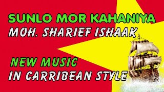 Sunlo mor kahaniya  new version  Late Moh Sharief Ishaak  caribbean style [upl. by Gellman]