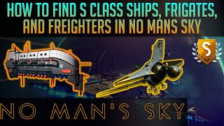 How to find S Class Ships Freighters And Frigates in No Mans Sky [upl. by Konopka]