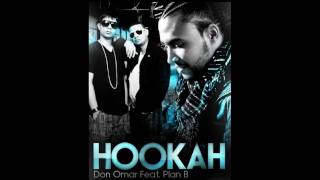 Don Omar ft Plan B Hookah [upl. by Filip770]