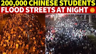 BREAKING 200000 Chinese Students Flood Streets at Night CCP Alarmed Police Struggle to Control [upl. by Sirraj]