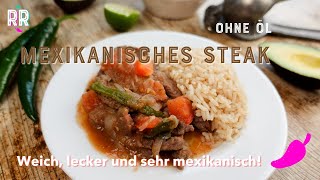 Bistek a la Mexicana  Mexikanisches Steak Ohne Öl  Weich lecker und sehr mexikanisch [upl. by Ylrebma753]