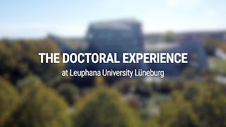 The Doctoral Experience at Leuphana University Lüneburg [upl. by Yorgo]