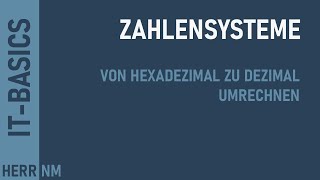 Zahlensysteme umrechnen  Hexadezimal zu Dezimal [upl. by Aiuhsoj506]