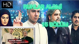 Ruhlar aləmi 15 Bölüm 720p [upl. by Yrahcaz]