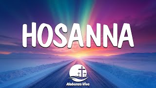 Hosanna  Rezo Por La Salvación  Musica Cristiana Con Letra [upl. by Tansy766]