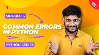 Common Errors In Python  Part 12  Python Series [upl. by Elletsirhc]